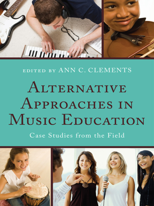 Title details for Alternative Approaches in Music Education by Ann C. Clements - Available